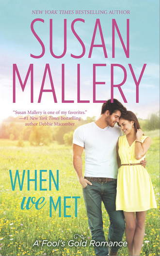 Susan Mallery. When We Met