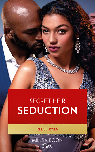 Reese Ryan. Secret Heir Seduction