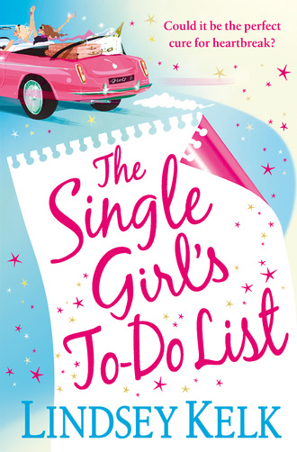 Lindsey Kelk. The Single Girl’s To-Do List