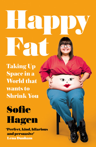 Sofie Hagen. Happy Fat