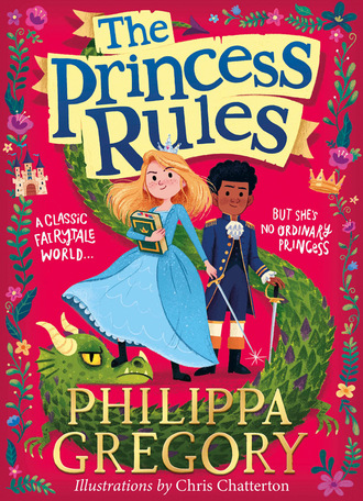 Philippa  Gregory. The Princess Rules