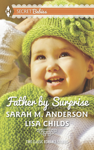 Sarah M. Anderson. Father By Surprise