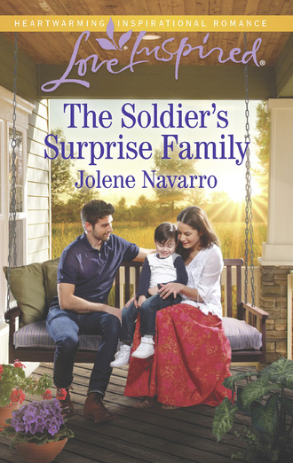 Jolene Navarro. The Soldier's Surprise Family