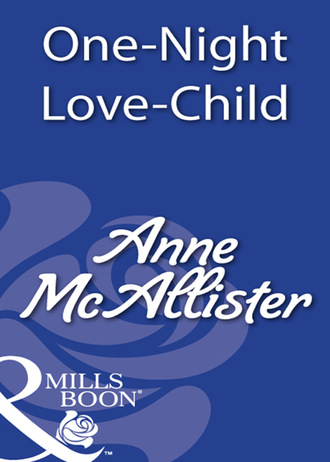 Anne McAllister. One-Night Love-Child