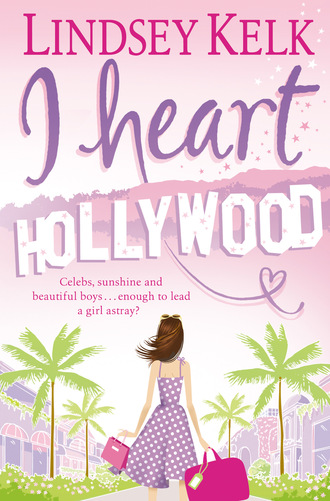 Lindsey Kelk. I Heart Hollywood