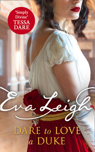 Eva Leigh. Dare to Love a Duke