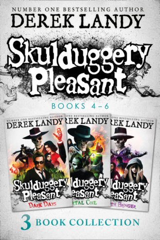 Derek Landy. Skulduggery Pleasant: Books 4 – 6 The Death Bringer Trilogy