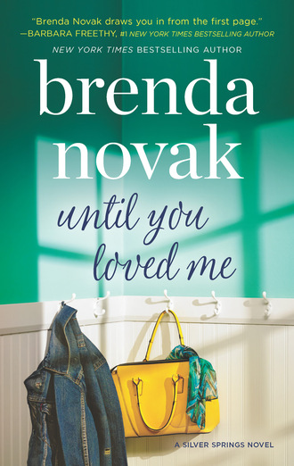 Brenda Novak. Until You Loved Me