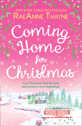 RaeAnne Thayne. Coming Home For Christmas