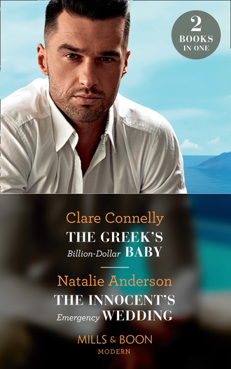 Natalie Anderson. The Greek's Billion-Dollar Baby / The Innocent's Emergency Wedding