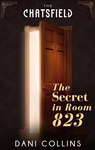 Dani Collins. The Secret in Room 823