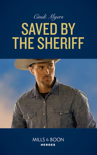 Cindi Myers. Saved By The Sheriff