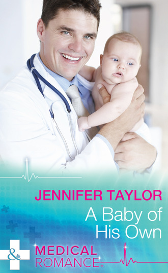 Jennifer Taylor. A Baby Of His Own