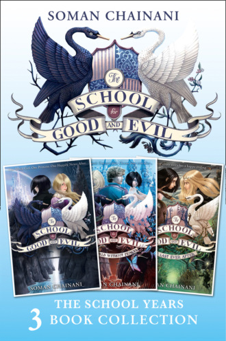 Soman Chainani. The School for Good and Evil 3-book Collection: The School Years (Books 1- 3)