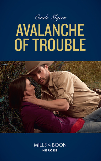 Cindi Myers. Avalanche Of Trouble