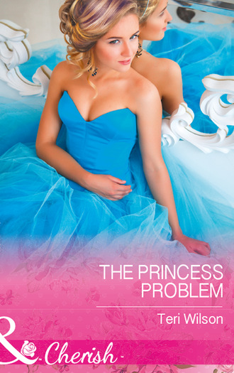 Teri Wilson. The Princess Problem