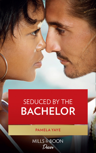 Pamela Yaye. Seduced By The Bachelor