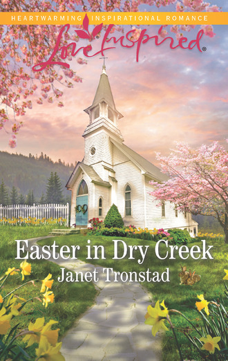 Janet Tronstad. Easter In Dry Creek