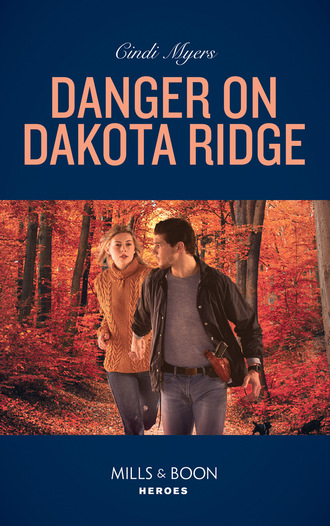 Cindi Myers. Danger On Dakota Ridge