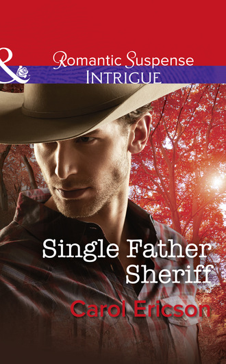 Carol Ericson. Single Father Sheriff