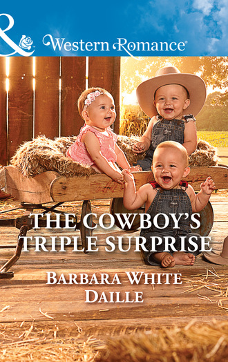 Barbara White Daille. The Cowboy's Triple Surprise