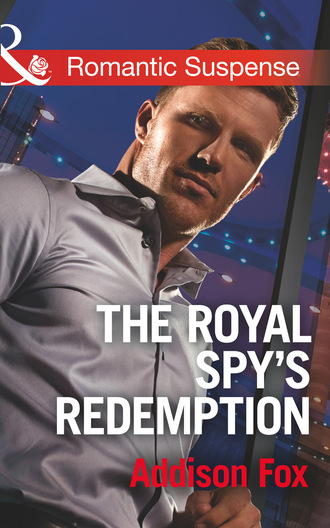 Addison  Fox. The Royal Spy's Redemption