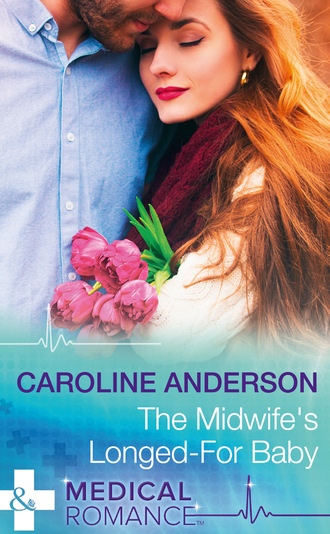 Caroline Anderson. The Midwife's Longed-For Baby