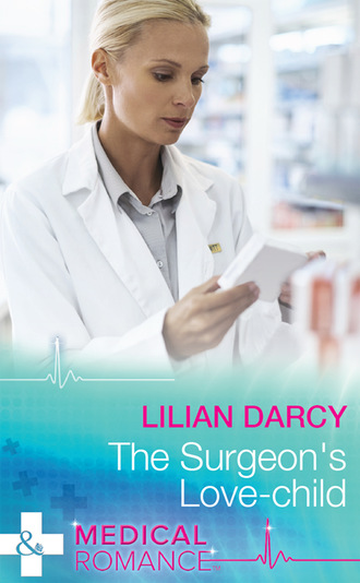 Lilian Darcy. The Surgeon's Love-Child