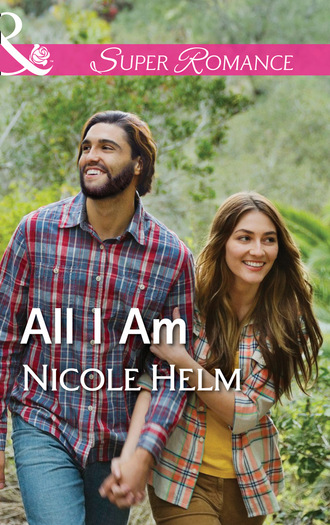 Nicole Helm. All I Am