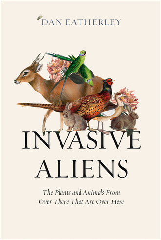 Dan Eatherley. Invasive Aliens