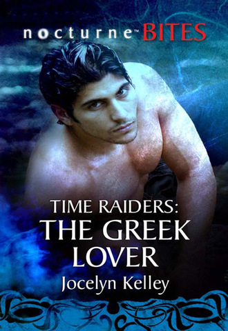 Jocelyn Kelley. Time Raiders: The Greek Lover