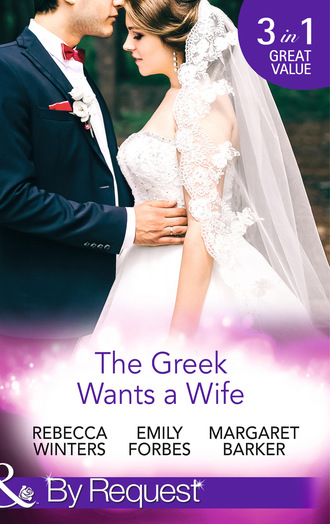 Rebecca Winters. The Greek Wants a Wife