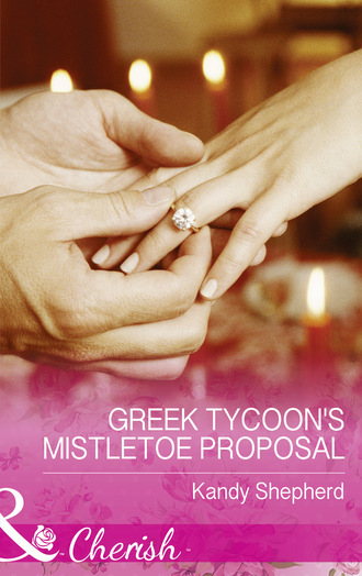 Kandy  Shepherd. Greek Tycoon's Mistletoe Proposal