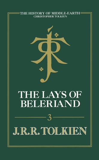 Christopher Tolkien. The Lays of Beleriand