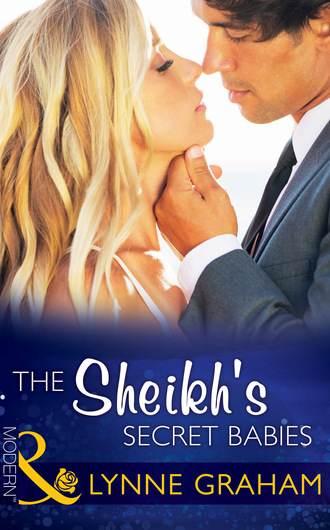 Lynne Graham. The Sheikh's Secret Babies