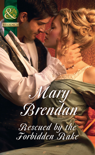 Mary Brendan. Rescued By The Forbidden Rake