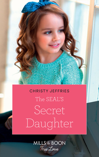 Christy Jeffries. The Seal's Secret Daughter