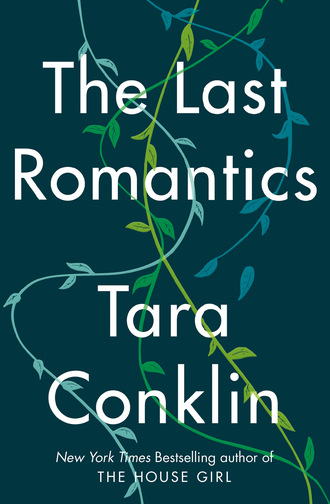 Tara Conklin. The Last Romantics