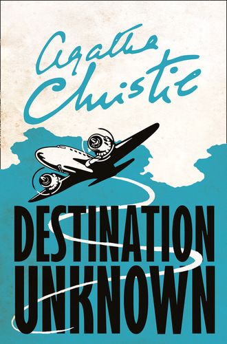 Agatha Christie. Destination Unknown