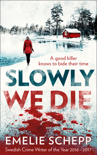 Emelie Schepp. Slowly We Die