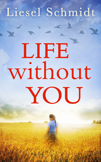 Liesel Schmidt. Life Without You