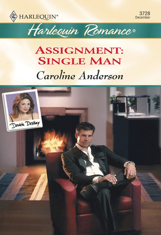 Caroline Anderson. Assignment: Single Man