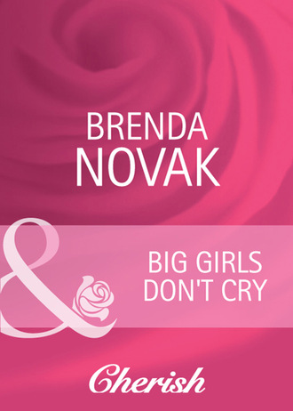 Brenda Novak. Big Girls Don't Cry