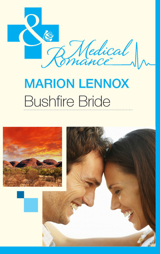 Marion Lennox. Bushfire Bride