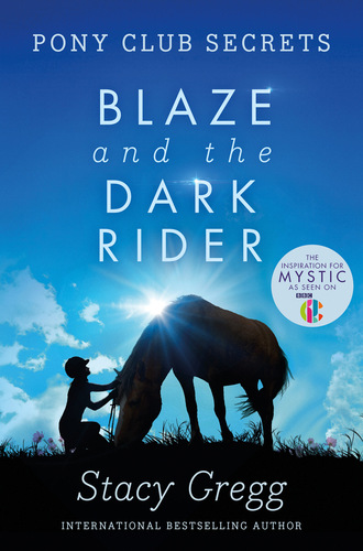 Stacy Gregg. Blaze and the Dark Rider