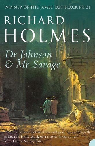 Richard  Holmes. Dr Johnson and Mr Savage