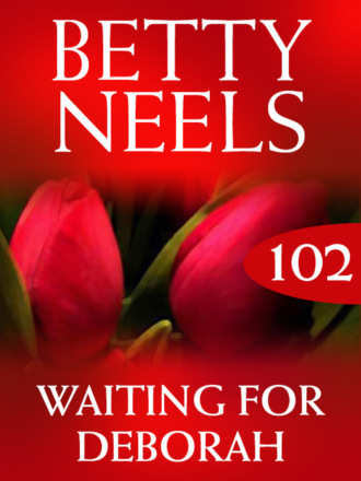 Betty Neels. Waiting for Deborah