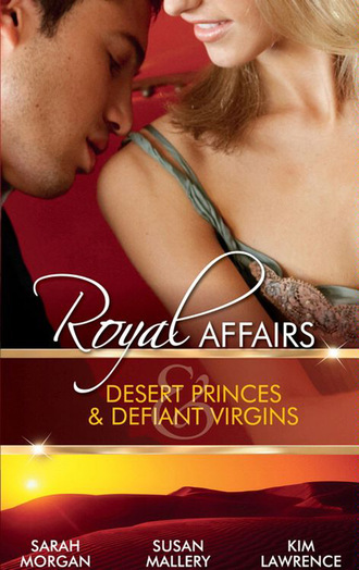 Ким Лоренс. Royal Affairs: Desert Princes & Defiant Virgins