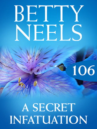 Betty Neels. A Secret Infatuation