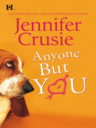 Jennifer Crusie. Anyone But You